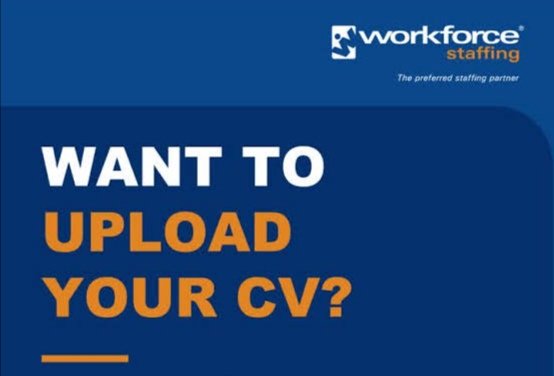 UPLOAD CV FOR WORKFORCE STAFFING NEW VACANCIES