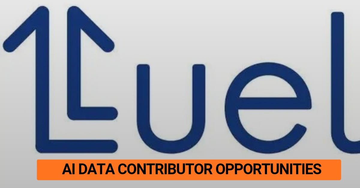 AI Data Contributor Opportunities at LUEL – Remote Work From Home Jobs